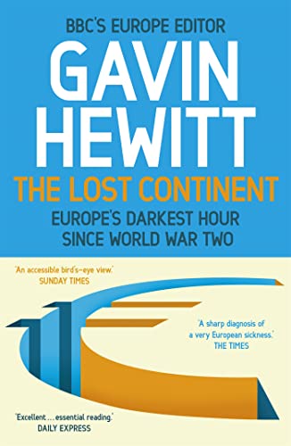 Beispielbild fr The Lost Continent: The BBC's Europe Editor on Europe's Darkest Hour Since World War Two zum Verkauf von AwesomeBooks