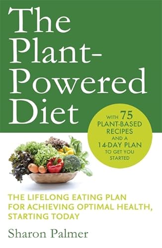 Beispielbild fr The Plant-Powered Diet: The lifelong eating plan for achieving optimal health, starting today zum Verkauf von WorldofBooks