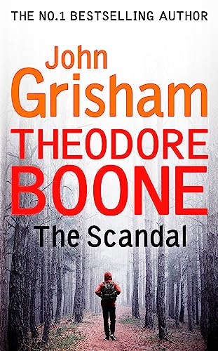 9781444767735: Theodore Boone. The Scandal: Theodore Boone 6