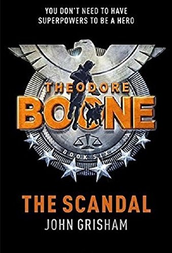 9781444767773: The Scandal (Theodore Boone) [May 19, 2016] Grisham, John