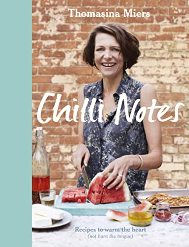 9781444776881: Chilli Notes: Recipes to warm the heart (not burn the tongue)