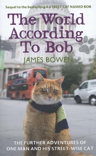 Stock image for The World According to Bob: The further adventures of one man and his street-wise cat for sale by SecondSale