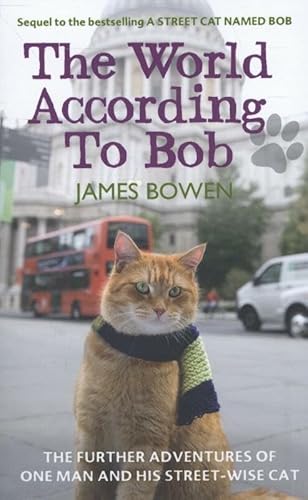 

The World According to Bob: The further adventures of one man and his street-wise cat