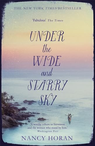 Imagen de archivo de Under the Wide and Starry Sky: the tempestuous of love story of Robert Louis Stevenson and his wife Fanny a la venta por WorldofBooks