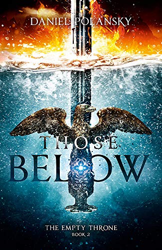 9781444779943: Those Below: The Empty Throne Book 2