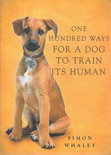 Stock image for One Hundred Ways for a Dog to Train Its Human for sale by AwesomeBooks
