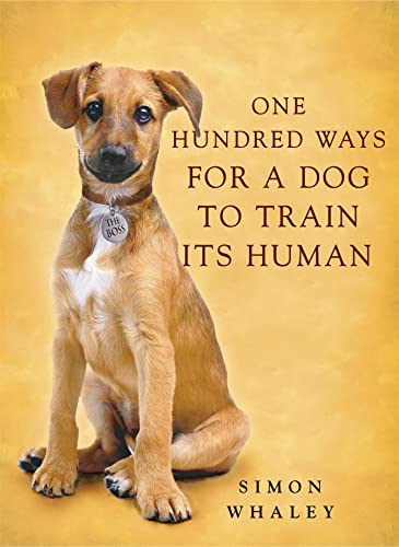 Stock image for One Hundred Ways for a Dog to Train Its Human for sale by AwesomeBooks