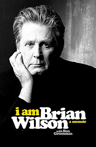 Stock image for I Am Brian Wilson the Genius Behind the Beach Boys for sale by Better World Books
