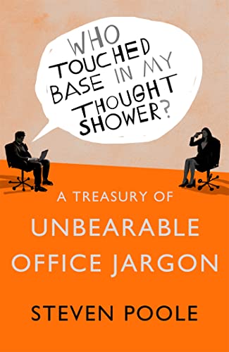 Beispielbild fr Who Touched Base in my Thought Shower?: A Treasury of Unbearable Office Jargon zum Verkauf von WorldofBooks