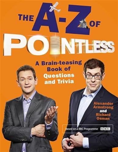 Stock image for The A-Z of Pointless: A brain-teasing bumper book of questions and trivia (Pointless Books) for sale by WorldofBooks