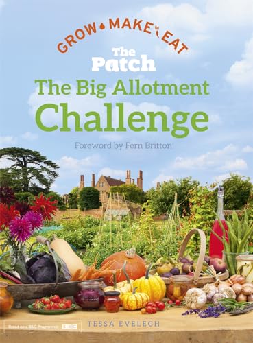 Beispielbild fr The Big Allotment Challenge: The Patch - Grow Make Eat zum Verkauf von AwesomeBooks