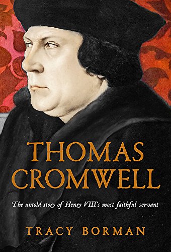 Imagen de archivo de Thomas Cromwell: The untold story of Henry VIII's most faithful servant a la venta por More Than Words