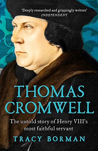 9781444782882: Borman, T: Thomas Cromwell: The untold story of Henry VIII's most faithful servant