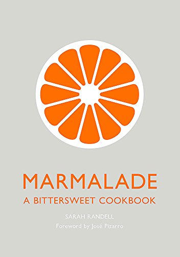 9781444784329: Marmalade: A Bittersweet Cookbook