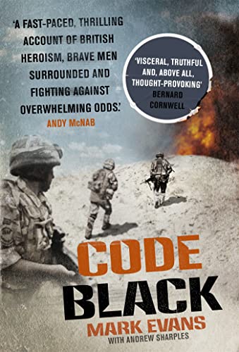 Stock image for Code Black: Cut off and facing overwhelming odds: the siege of Nad Ali for sale by Greener Books