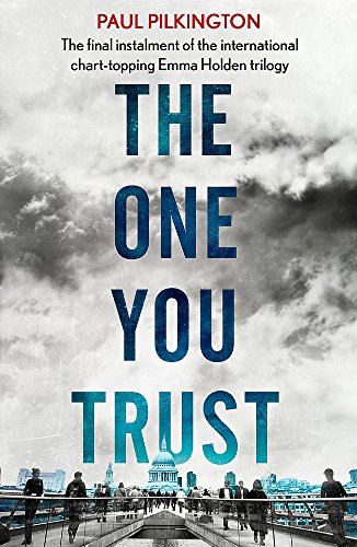 9781444784886: The One You Trust: Emma Holden Suspense Mystery Trilogy: Book Three (Emma Holden Trilogy)