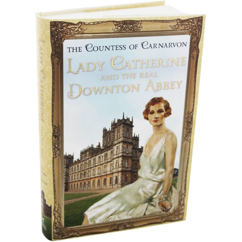 9781444785647: Lady Catherine and the Real Downton Abbey