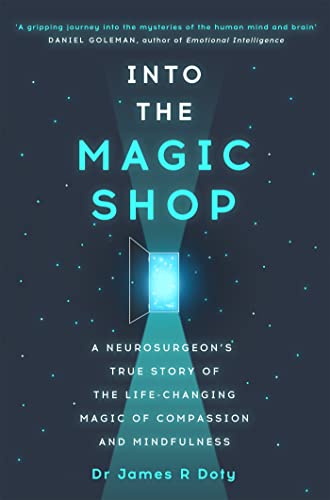 9781444786194: Into the Magic Shop: A neurosurgeon's true story of the life-changing magic of mindfulness and compassion that inspired the hit K-pop band BTS