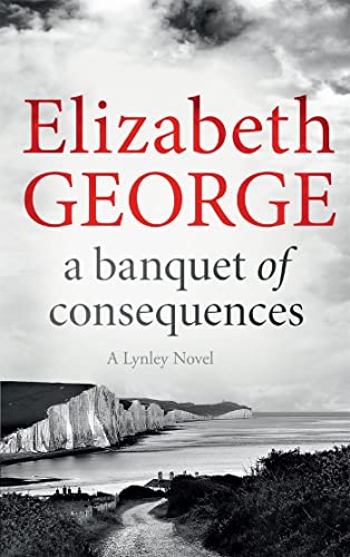 Stock image for A Banquet of Consequences: An Inspector Lynley Novel: 16 for sale by AwesomeBooks