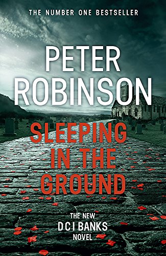 Stock image for Sleeping in the Ground: DCI Banks 24: Peter Robinson (Alan Banks, 24) for sale by WorldofBooks