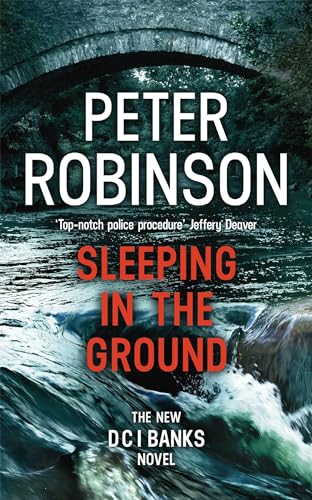 9781444786941: Sleeping in the Ground: The 24th DCI Banks novel from The Master of the Police Procedural