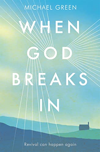 Imagen de archivo de When God Breaks In: Revival can happen again a la venta por WorldofBooks