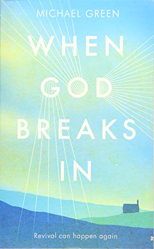 9781444787962: When God Breaks in: Revival Can Happen Again