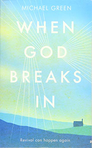 Stock image for When God Breaks In: Revival can happen again for sale by AwesomeBooks