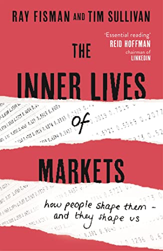 Beispielbild fr The Inner Lives of Markets: How People Shape Them  " And They Shape Us zum Verkauf von Monster Bookshop