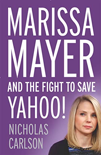 9781444789874: Marissa Mayer and the Fight to Save Yahoo!