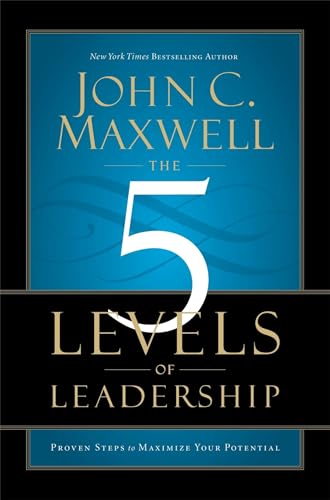 9781444790627: The 5 Levels of Leadership: Proven Steps to Maximise Your Potential