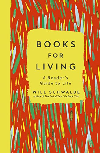9781444790801: Books for Living: a reader’s guide to life: Will Schwalbe