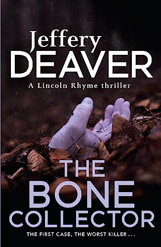 9781444791556: The Bone Collector: The thrilling first novel in the bestselling Lincoln Rhyme mystery series (Lincoln Rhyme Thrillers)