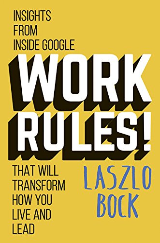9781444792355: Work Rules!: Insights from Inside Google That Will Transform How You Live and Lead
