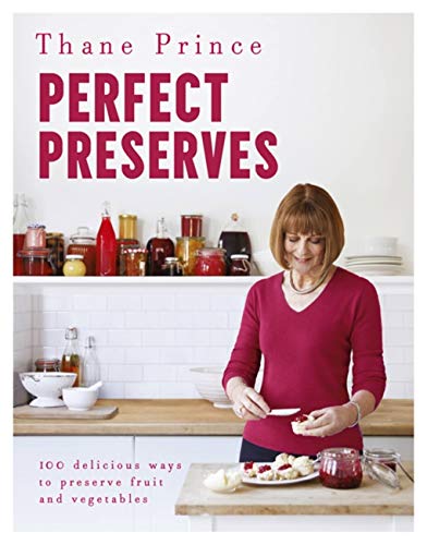 Stock image for Perfect Preserves: 100 delicious ways to preserve fruit and vegetables for sale by WorldofBooks