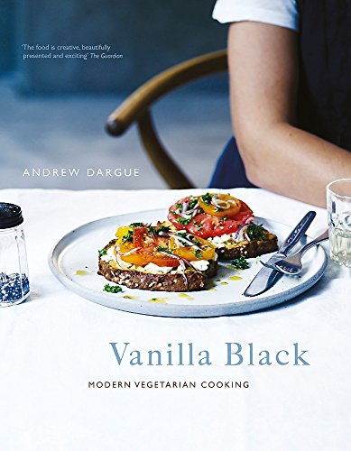 Beispielbild fr Vanilla Black: Fresh Inspiration for Your Vegetarian Kitchen zum Verkauf von ThriftBooks-Dallas