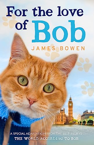 Imagen de archivo de For The Love Of Bob: Sequel To The Bestselling Bob, No Ordinary Cat (2014 Copyright) a la venta por ~Bookworksonline~