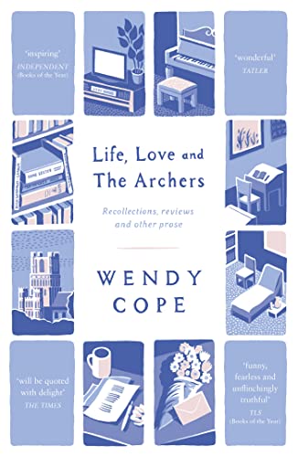 Imagen de archivo de Life, Love and The Archers: recollections, reviews and other prose a la venta por WorldofBooks