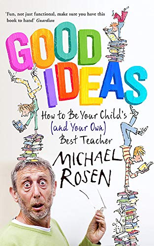 9781444796421: Good Ideas: How to Be Your Child's (and Your Own) Best Teacher