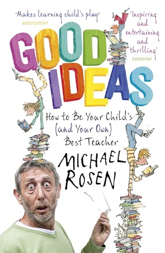 Beispielbild fr Good Ideas: How to Be Your Child's (and Your Own) Best Teacher zum Verkauf von WorldofBooks