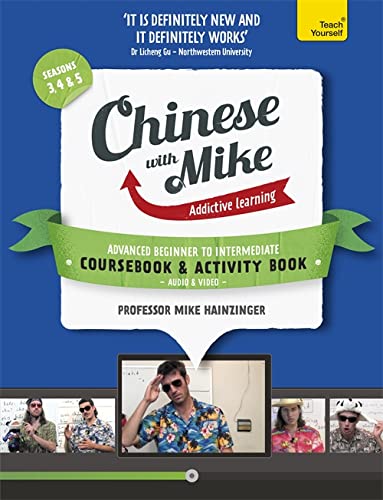 9781444797411: Learn Chinese with Mike Advanced Beginner to Intermediate Coursebook and Activity Book Pack Seasons 3, 4 & 5: Books, video and audio support (Teach Yourself)