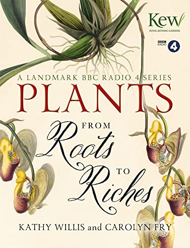 9781444798234: Plants: From Roots to Riches