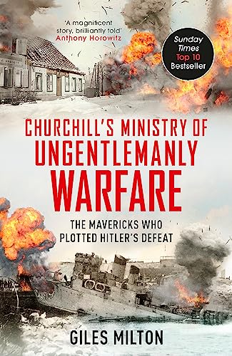 Stock image for Churchill's Ministry of Ungentlemanly Warfare: The Mavericks who Plotted Hitler's Defeat for sale by Goldstone Books