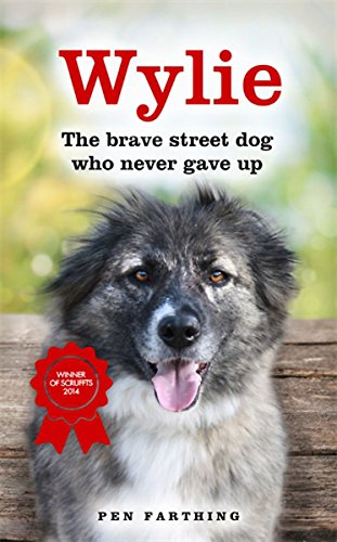 Stock image for Wylie: The Brave Street Dog Who Never Gave Up for sale by WorldofBooks