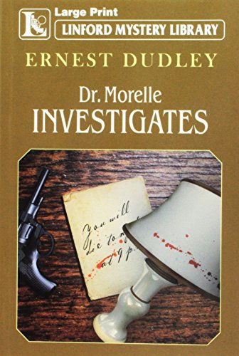 Dr. Morelle Investigates (Linford Mystery Library) (9781444801866) by Dudley, Ernest