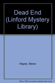 Dead End (Linford Mystery Library) (9781444801880) by Hayes, Steve