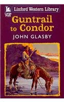 Beispielbild fr Guntrail To Condor (Linford Western Library) zum Verkauf von Goldstone Books