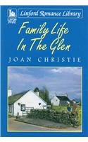 Stock image for Family Life In The Glen (Linford Romance Library) for sale by WorldofBooks