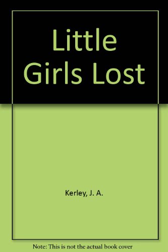 Beispielbild fr Little Girls Lost zum Verkauf von Better World Books Ltd