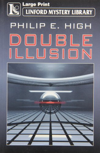 Double Illusion (Linford Mystery Library) (9781444805352) by High, Philip E.